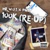 100k ReUp (feat. Mr W.O.T & Pine|Explicit) - Mr W.O.T&Pine