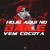 Hoje Aqui no Baile Vem Cocota (Explicit) - DJ Roca&Love Fluxos&Mc Kalzin&Mc Madruginha&DJ NAMIKI