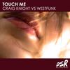 Touch Me - Craig Knight&Westfunk