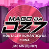 MØNTAGEM ROMÂNTICA DA CHIN (Explicit) - MAGO DA DZ7&DJ FK6