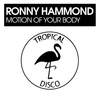 Motion Of Your Body - Ronny Hammond