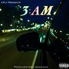 3AM (Explicit) - J.FLY