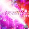 Opposites (Explicit) - Moore Kismet