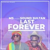 Last Forever - MS&Sound Sultan