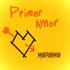 Primer Amor - Moromo