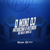 O Mini Dj Patrocina a Putaria (Explicit) - Mini DJ&MC Mila