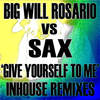 Give Yourself to Me (Will's Beats) - Big Will Rosario&Sax