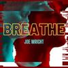 BREATHE - Joe Wright