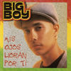 Mis Ojos Lloran Por Ti - Big Boy&Angel Lopez&Gustavo Roy Diaz