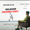 ברוך הבא לבלאגן (Eran Barnea Remix) - Harel Skaat&NOROZ&Eran Barnea