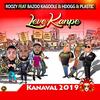 Levé kanpé karnaval 2019 - Roozy&Bazoo Kagoole&Hdogg&Plastic