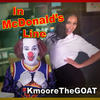 In Mcdonald's Line (Explicit) - KmooreTheGOAT