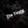 Die Young (Explicit) - Lucifer II