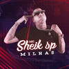 Milhas - Mc Sheik SP