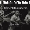 Si Tu Te Vas - Flamenkito Atuberao