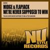 We're Never Supposed To Win (Original Mix) - Midge&Flapjack