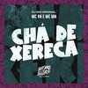 Chá de Xereca (Explicit) - MC BN&MC Mn&DJ Big Original