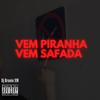 MTG Vem Piranha, Vem Safada (Explicit) - Dj Brunin XM