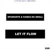 Let It Flow (Original Mix) - Spumante&Kabza De Small