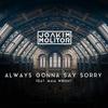 Always Gonna Say Sorry - Joakim Molitor&Maia Wright
