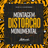 Montagem Distorção Monumental (Explicit) - DJ MP7 013&DJ VICTOR ORIGINAL