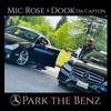 Park the Benz(feat. Dook Da Capton) (Explicit) - Mic Rose&Dook da Capton