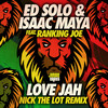 Love Jah (Nick The Lot Remix - Edit) - Ed Solo&Isaac Maya&Ranking Joe&Nick The Lot
