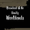 Worldends (Explicit) - Brxndead&No Vanity