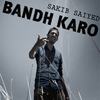 Bandh Karo (Explicit) - Sakib Saiyed