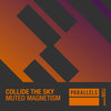 Muted Magnetism (Original Mix) - Collide The Sky