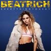 Everything You Say - Beatrich