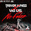 No Fadez (feat. Wes GRG) (Explicit) - Trevor Jamess&Wes GRG