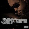 Turn It Up (Explicit) - Johnta Austin&Jadakiss