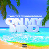 On My Mind (Explicit) - Twenty8&Nino Escobar
