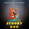 Scooby Doo Remix - Gravezaum Stronda