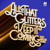 Keep It Coming - All That Glitters&Maggie Szabo