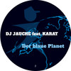 Der blaue Planet feat. Karat (DJ Jauche Rework) - Karat&DJ Jauche