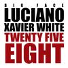 Twenty Five Eight - Xavier White&Big Face Luciano