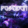 House Love - Poseidon