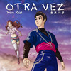 Otra Vez - Ren Kai&Andrés Guerrero&Kenzy&Edu Mendez&Eli Ramon Romero