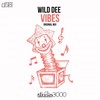 Vibes (Original Mix) - Wild Dee