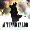 Autunno Caldo(feat. Sillamandria) (Explicit) - Prima Repubblica&Sillamandria