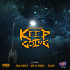 Keep Going (Explicit) - OSG Music Group&Yung Streetz&Dre Da Prince&Kelony