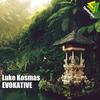 Evokative (Original Mix) - Luke Kosmas