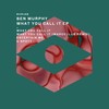 What You Call It (Marcellus Remix) - Ben Murphy