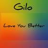 Love You Better (Explicit) - Gilo