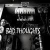 Bad Thoughts (Original Mix) - X6Cta