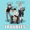 Troubles(Prod. by RTE) (Explicit) - gBiggy&Hornet Crew&Kiddy