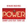 Power (Sammy Love)(Ib Music Ibiza) - Terry Jee&Sammy Love