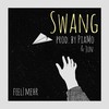 SWANG(feat. feel|mehr) - PiaMo&MEHR&feel